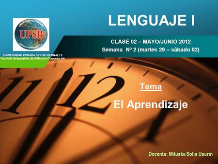 LENGUAJE I El Aprendizaje Tema CLASE 02 – MAYO/JUNIO 2012