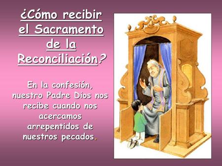 ¿Cómo recibir el Sacramento de la Reconciliación?