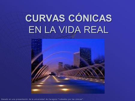 CURVAS CÓNICAS EN LA VIDA REAL