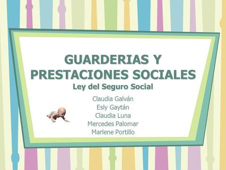 GUARDERIAS Y PRESTACIONES SOCIALES Ley del Seguro Social
