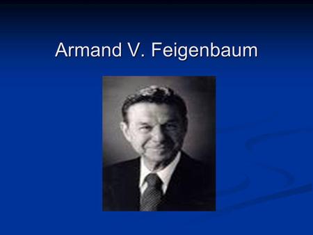 Armand V. Feigenbaum.