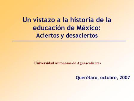 Universidad Autónoma de Aguascalientes Querétaro, octubre, 2007