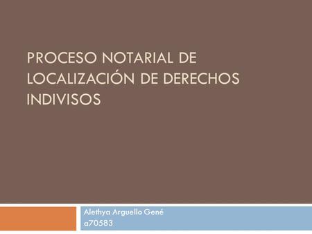 Proceso Notarial de Localización de Derechos Indivisos