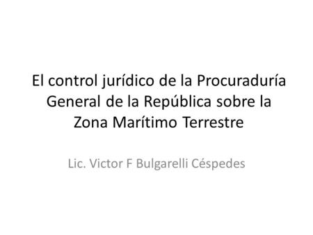 Lic. Victor F Bulgarelli Céspedes