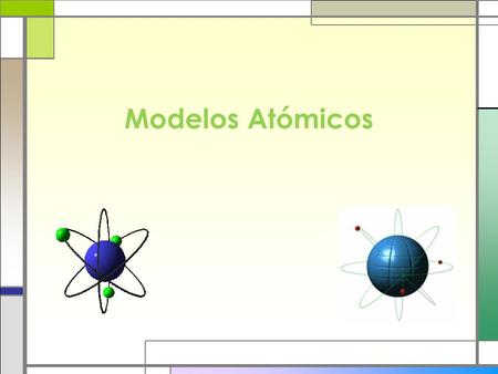 Modelos Atómicos.