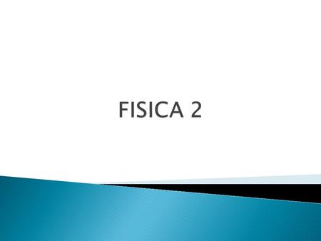 FISICA 2.