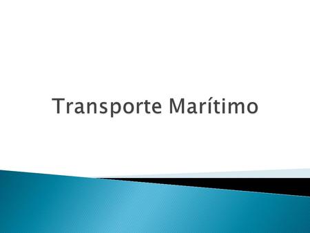 Transporte Marítimo.