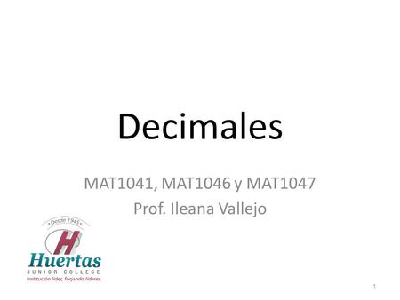 MAT1041, MAT1046 y MAT1047 Prof. Ileana Vallejo
