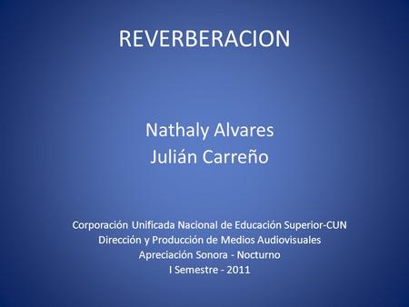 REVERBERACION Nathaly Alvares Julián Carreño