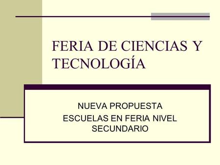 FERIA DE CIENCIAS Y TECNOLOGÍA