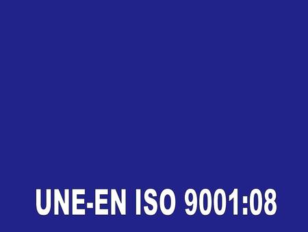 UNE-EN ISO 9001:08.