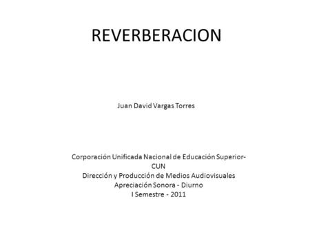 REVERBERACION Juan David Vargas Torres