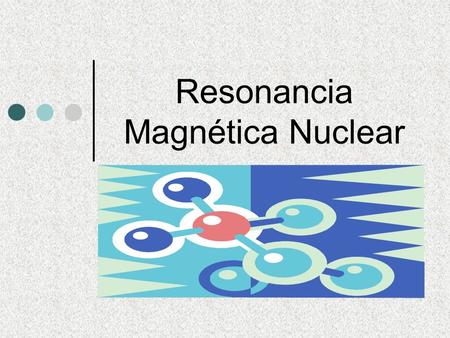 Resonancia Magnética Nuclear