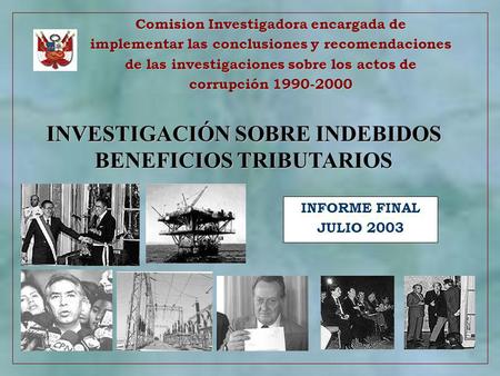 1 Comision Investigadora encargada de implementar las conclusiones y recomendaciones de las investigaciones sobre los actos de corrupción 1990-2000 INFORME.