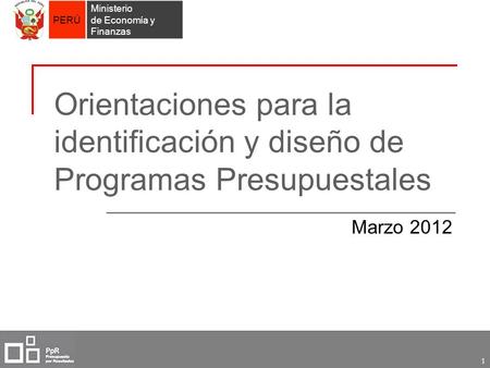 Orientaciones para la identificación y diseño de Programas Presupuestales Marzo 2012.
