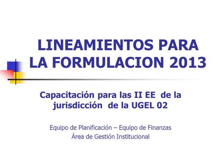 LINEAMIENTOS PARA LA FORMULACION 2013