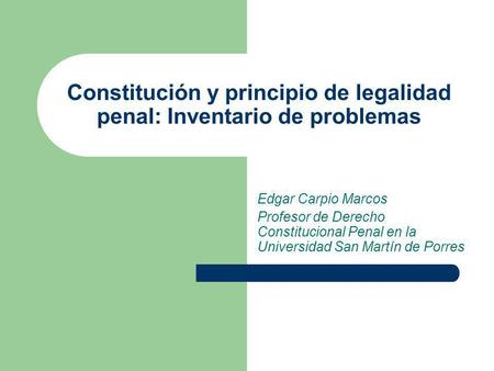 Constitución y principio de legalidad penal: Inventario de problemas
