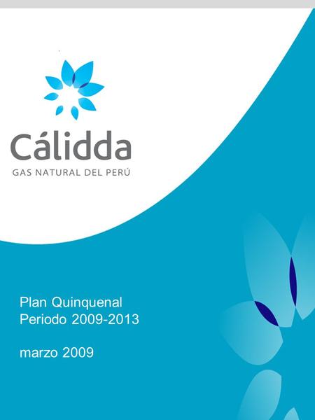 Plan Quinquenal Periodo 2009-2013 marzo 2009. 2 Consideraciones Descripción de nuestra zona de concesión Plan Quinquenal Conclusiones Contenido.