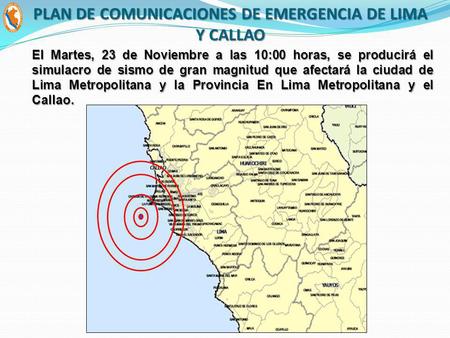 El Martes, 23 de Noviembre a las 10:00 horas, se producirá el simulacro de sismo de gran magnitud que afectará la ciudad de Lima Metropolitana y la Provincia.