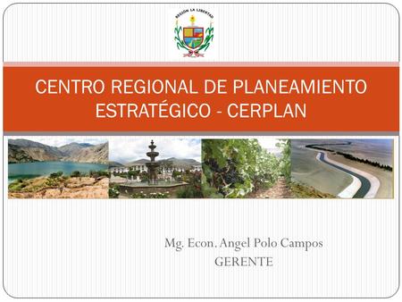 CENTRO REGIONAL DE PLANEAMIENTO ESTRATÉGICO - CERPLAN