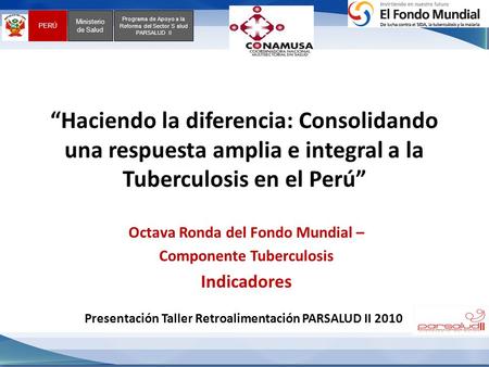 Octava Ronda del Fondo Mundial – Componente Tuberculosis Indicadores