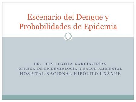 Escenario del Dengue y Probabilidades de Epidemia