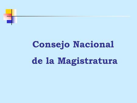 Consejo Nacional de la Magistratura.