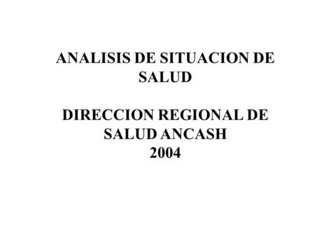 ANALISIS DE SITUACION DE SALUD DIRECCION REGIONAL DE SALUD ANCASH