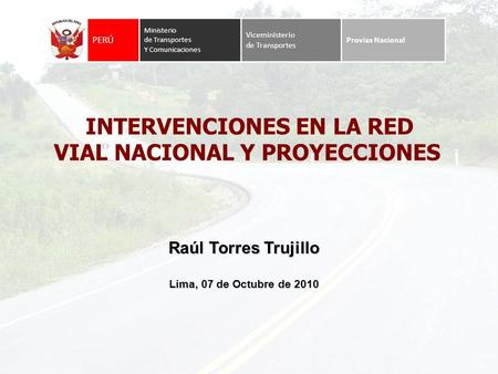 INTERVENCIONES EN LA RED VIAL NACIONAL Y PROYECCIONES