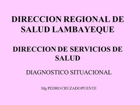 DIRECCION REGIONAL DE SALUD LAMBAYEQUE DIRECCION DE SERVICIOS DE SALUD