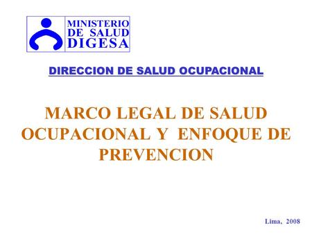 MARCO LEGAL DE SALUD OCUPACIONAL Y ENFOQUE DE PREVENCION