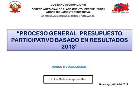 “PROCESO GENERAL PRESUPUESTO PARTICIPATIVO BASADO EN RESULTADOS 2013”