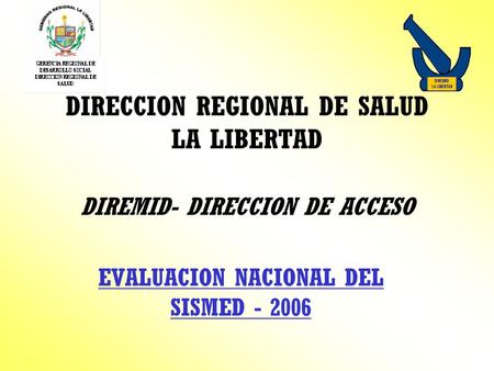DIRECCION REGIONAL DE SALUD LA LIBERTAD DIREMID- DIRECCION DE ACCESO
