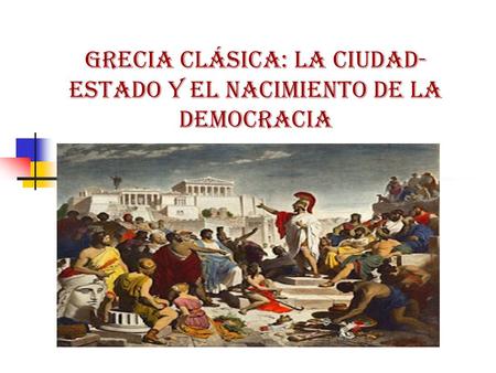 Grecia clásica: la ciudad-estado y el nacimiento de la democracia