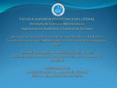 ESCUELA SUPERIOR POLITÉCNICA DEL LITORAL Instituto de Ciencias Matemáticas Ingeniería en Auditoría y Control de Gestión Diseño de un Sistema de Control.