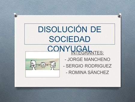 DISOLUCIÓN DE SOCIEDAD CONYUGAL