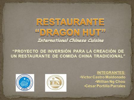 RESTAURANTE “DRAGON HUT” International Chinese Cuisine