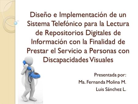 Presentada por: Ma. Fernanda Molina M. Luis Sánchez L.