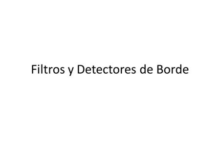 Filtros y Detectores de Borde