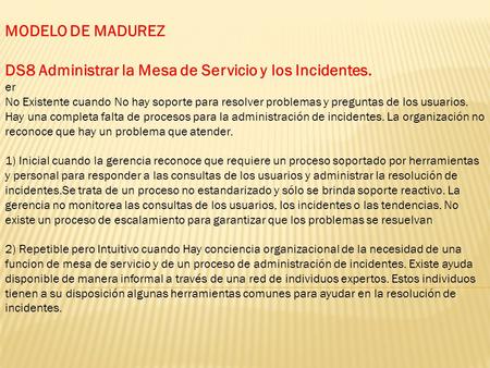MODELO DE MADUREZ DS8 Administrar la Mesa de Servicio y los Incidentes