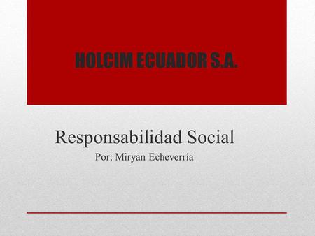 Responsabilidad Social Por: Miryan Echeverría