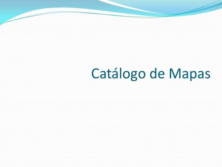 Catálogo de Mapas.