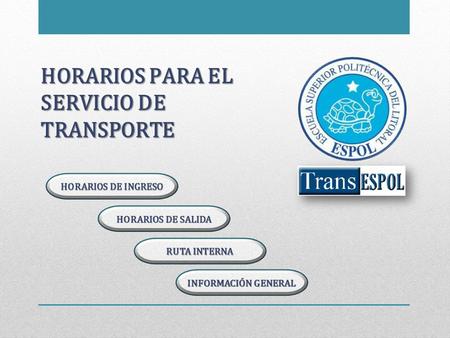 HORARIOS PARA EL SERVICIO DE TRANSPORTE