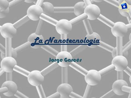 La Nanotecnología Jorge Garcés. Concepto La nanotecnología1 es un campo de las ciencias aplicadas dedicado al control y manipulación de la materia a una.