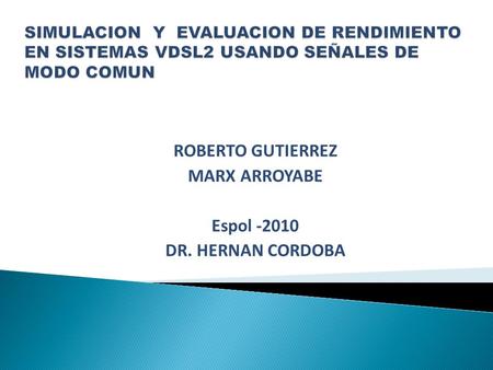 ROBERTO GUTIERREZ MARX ARROYABE Espol -2010 DR. HERNAN CORDOBA.