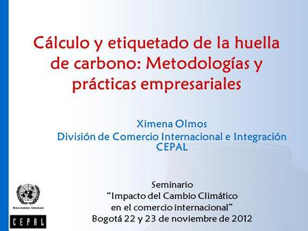 Ximena Olmos División de Comercio Internacional e Integración CEPAL