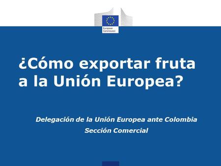 ¿Cómo exportar fruta a la Unión Europea?