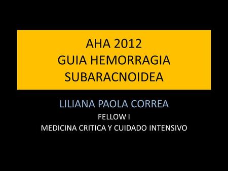 AHA 2012 GUIA HEMORRAGIA SUBARACNOIDEA