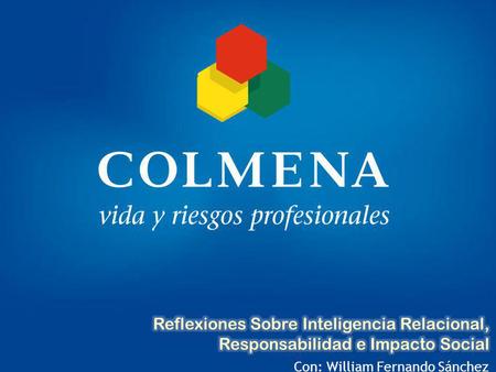 Reflexiones Sobre Inteligencia Relacional, Responsabilidad e Impacto Social Con: William Fernando Sánchez.