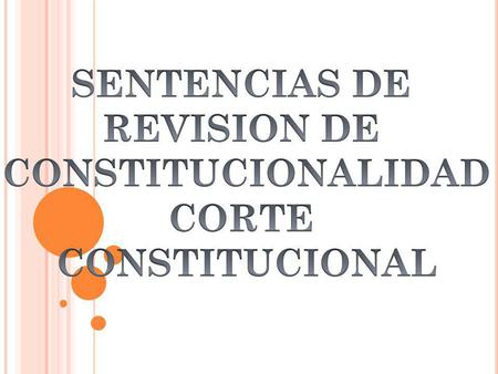 SENTENCIAS DE REVISION DE CONSTITUCIONALIDAD CORTE CONSTITUCIONAL.